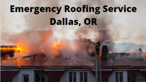 Emergency Roofing Service Dallas, Oregon