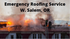 Emergency Roofing Service W. Salem, Oregon