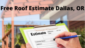 Free Roof Estimate Dallas Oregon