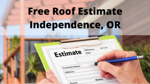 Free Roof Estimate Independence Oregon