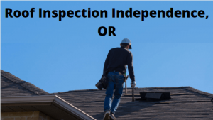 Roof Inspection Independence, Oregon
