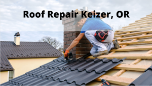 Roof Repair Keizer Oregon