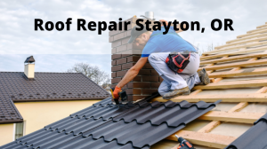 Roof Repair Stayton Oregon