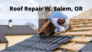 Roof Repair W. Salem Oregon