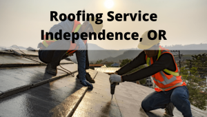 Roofing Service Independence OR